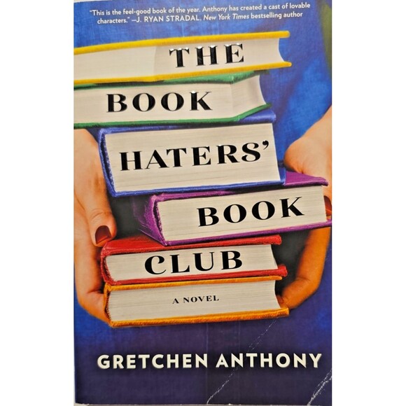 Book Haters' Book Club : A Novel by Gretchen Anthony (2022, Trade Paperback) - Picture 1 of 9